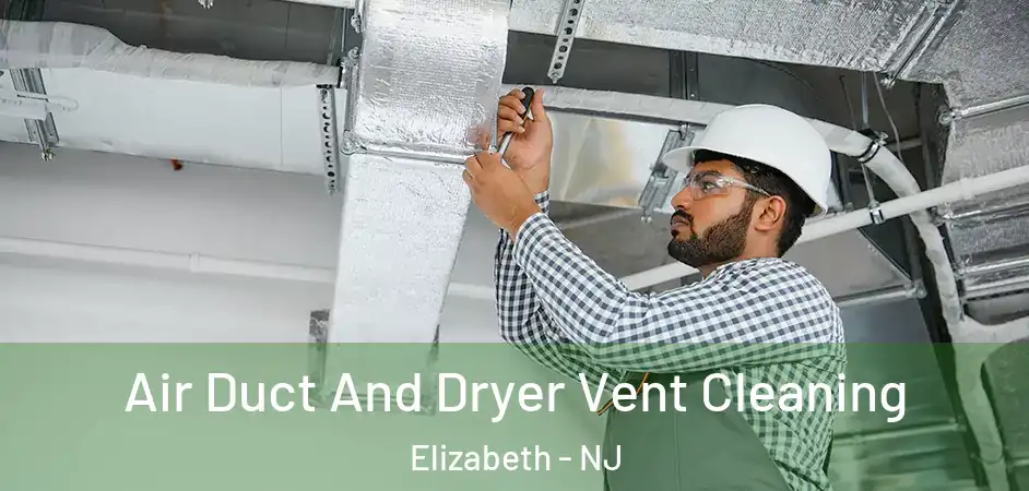  Air Duct And Dryer Vent Cleaning Elizabeth - NJ