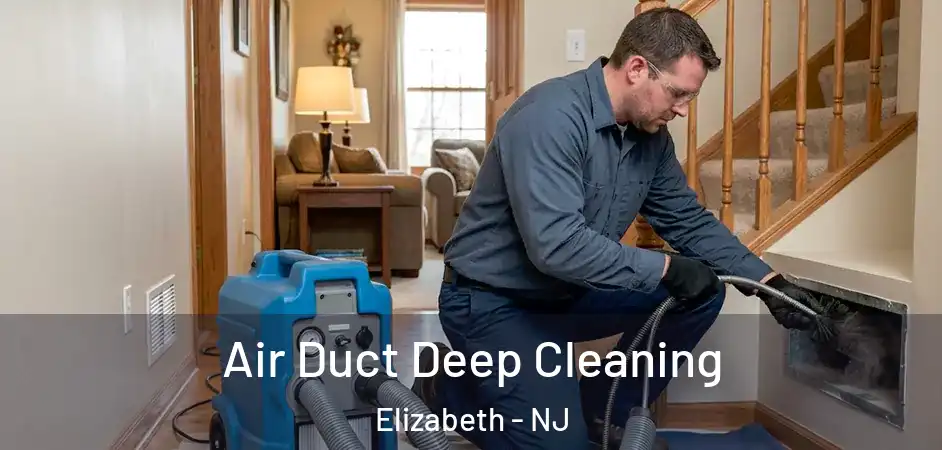 Air Duct Deep Cleaning Elizabeth - NJ
