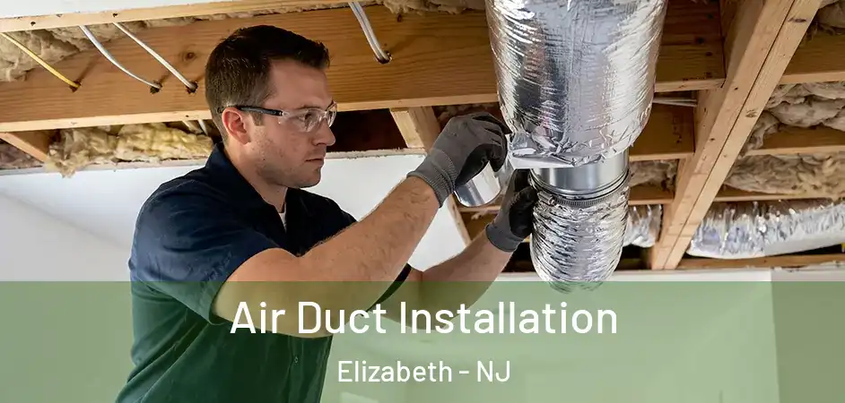  Air Duct Installation Elizabeth - NJ