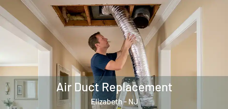  Air Duct Replacement Elizabeth - NJ