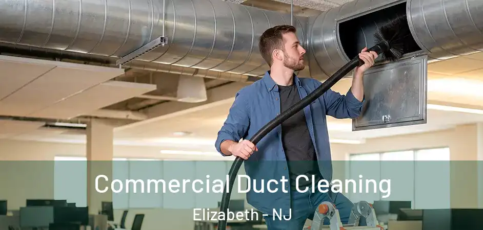  Commercial Duct Cleaning Elizabeth - NJ