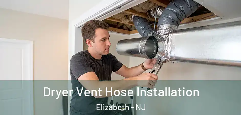 Dryer Vent Hose Installation Elizabeth - NJ
