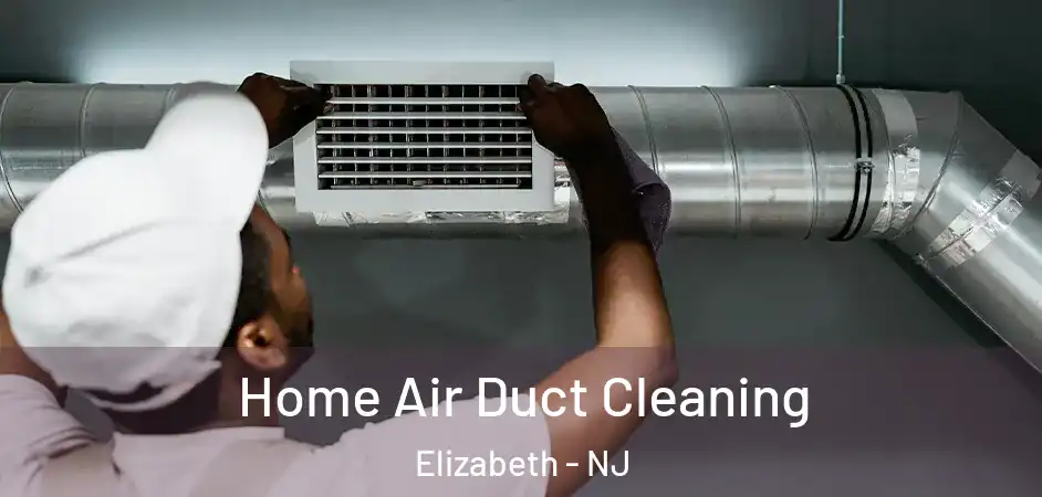 Home Air Duct Cleaning Elizabeth - NJ