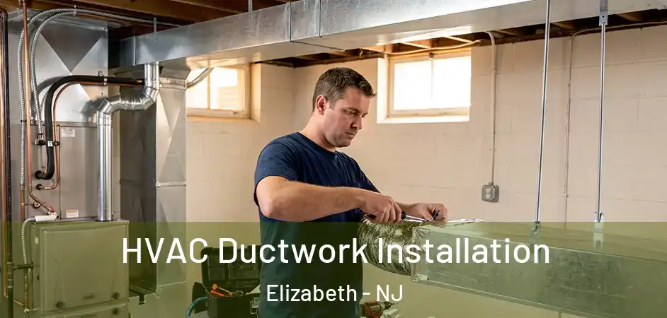  HVAC Ductwork Installation Elizabeth - NJ