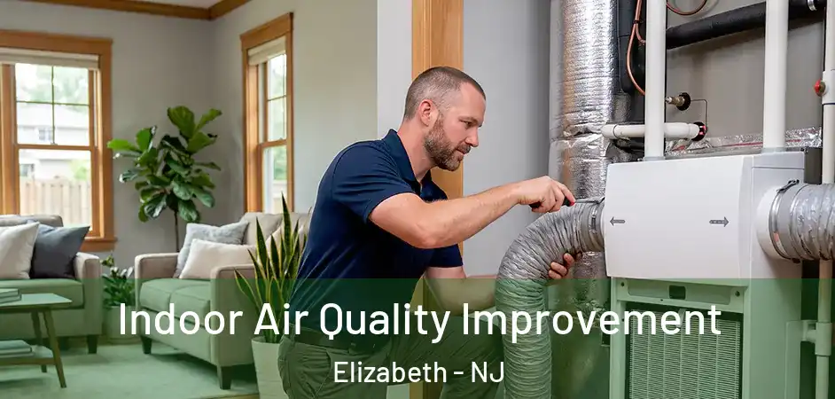 Indoor Air Quality Improvement Elizabeth - NJ