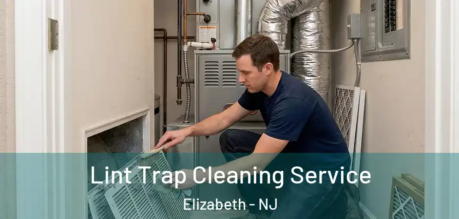  Lint Trap Cleaning Service Elizabeth - NJ
