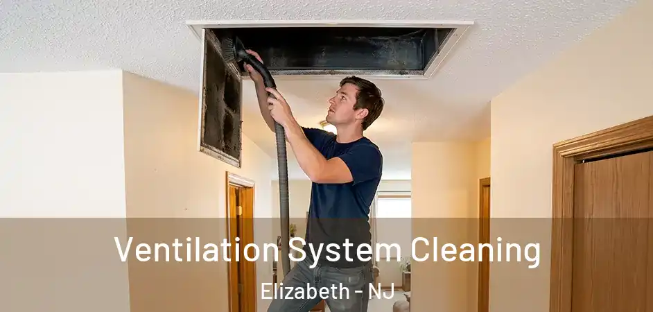 Ventilation System Cleaning Elizabeth - NJ